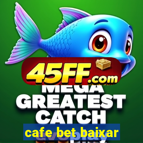 cafe bet baixar